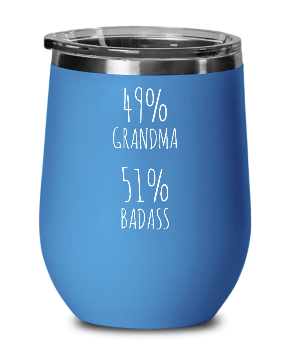 49% Grandma 51% Badass Insulated Wine Tumbler 12oz Travel Cup Funny Gift