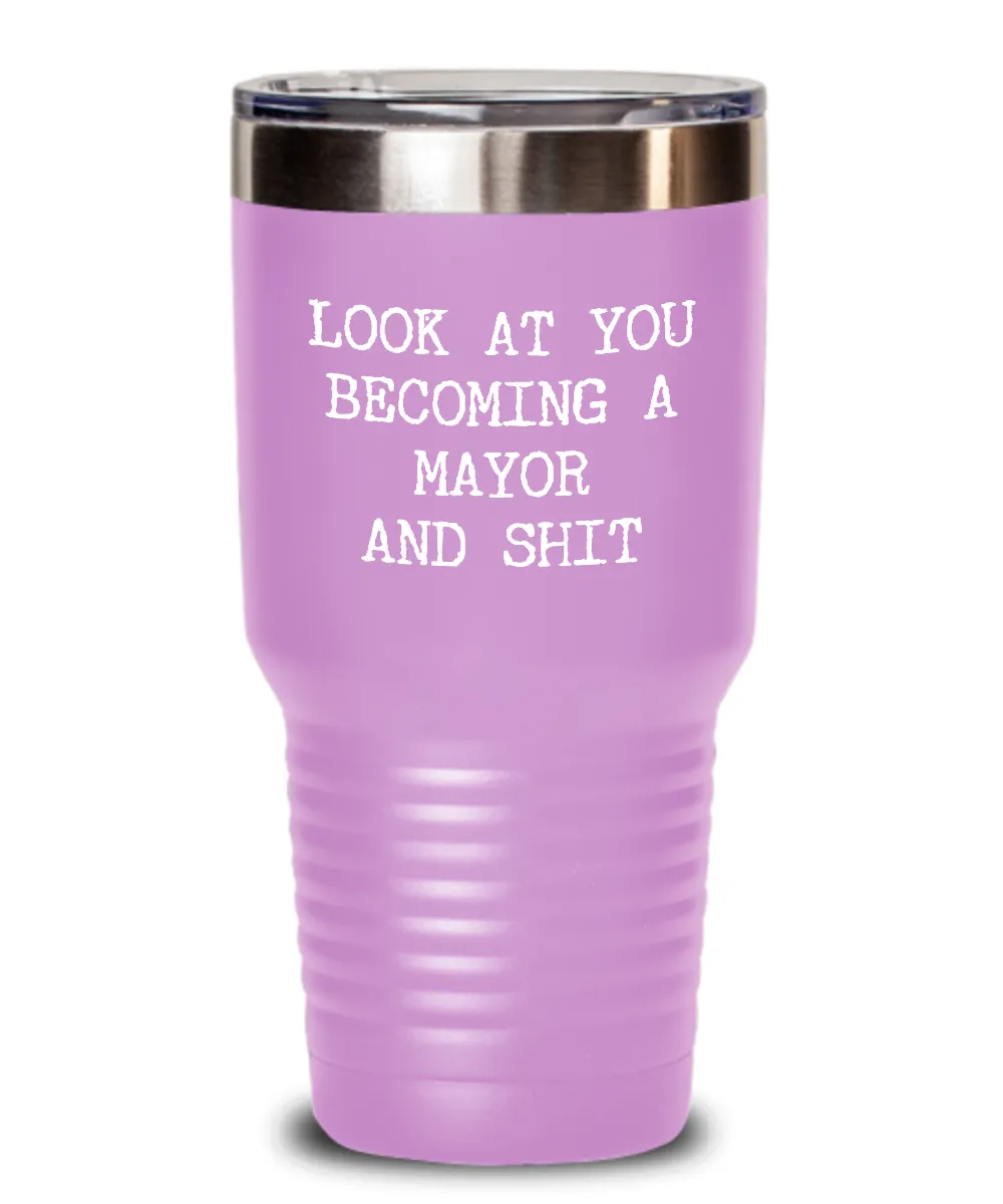 Becoming A Mayor Insulated Drink Tumbler Travel Cup Funny Coworker Gifts