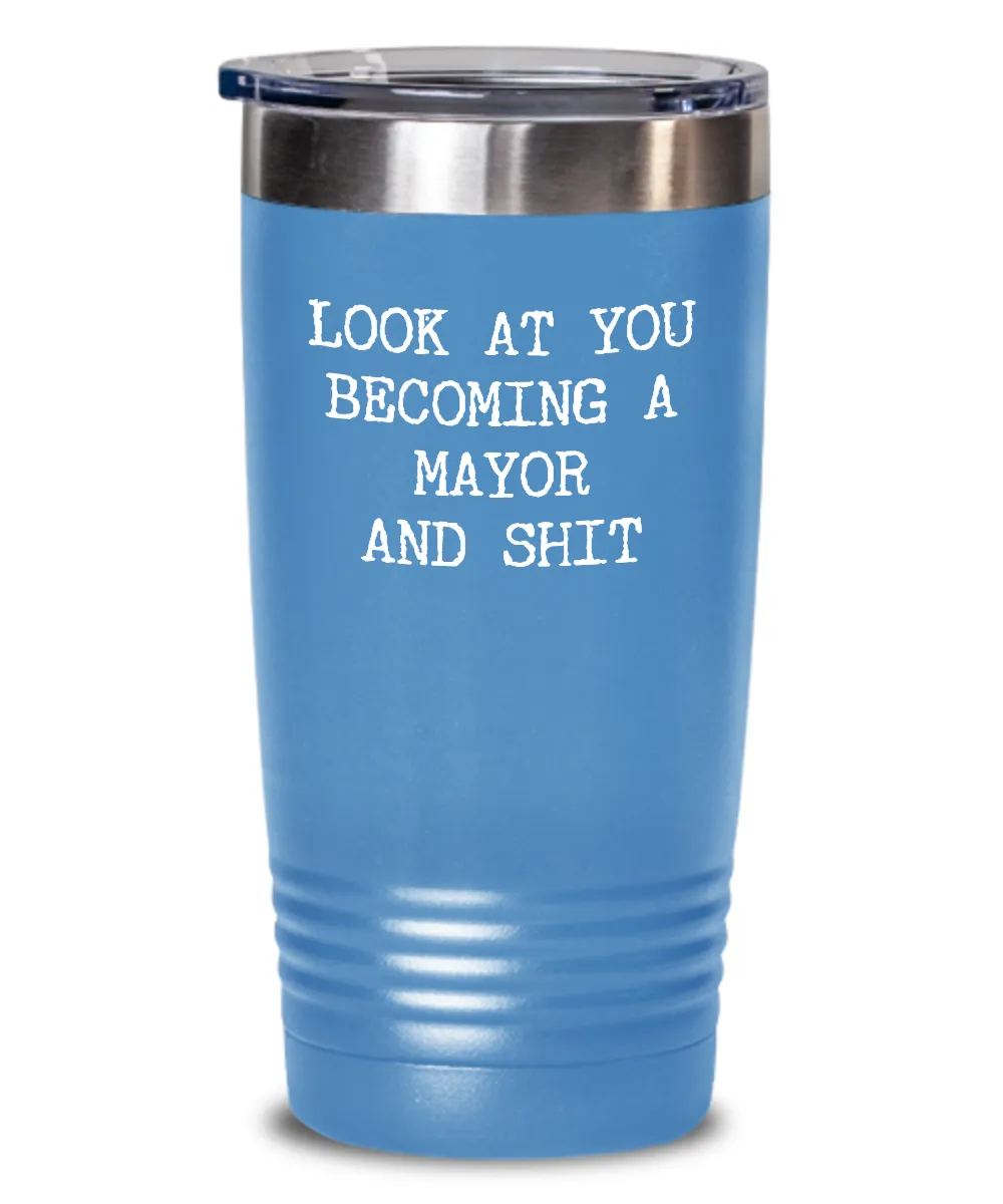 Becoming A Mayor Insulated Drink Tumbler Travel Cup Funny Coworker Gifts