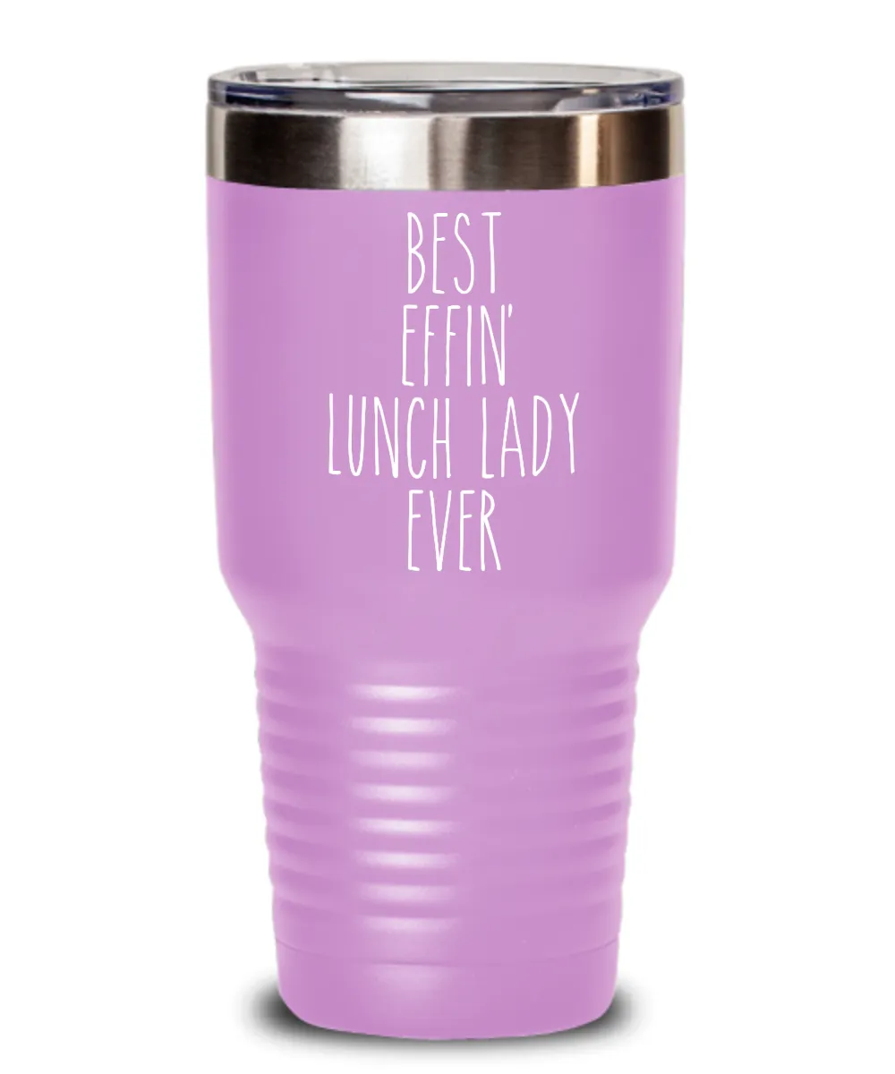 Best Effin lunch lady Ever Insulated Drink Tumbler Travel Cup Funny Coworker Gifts