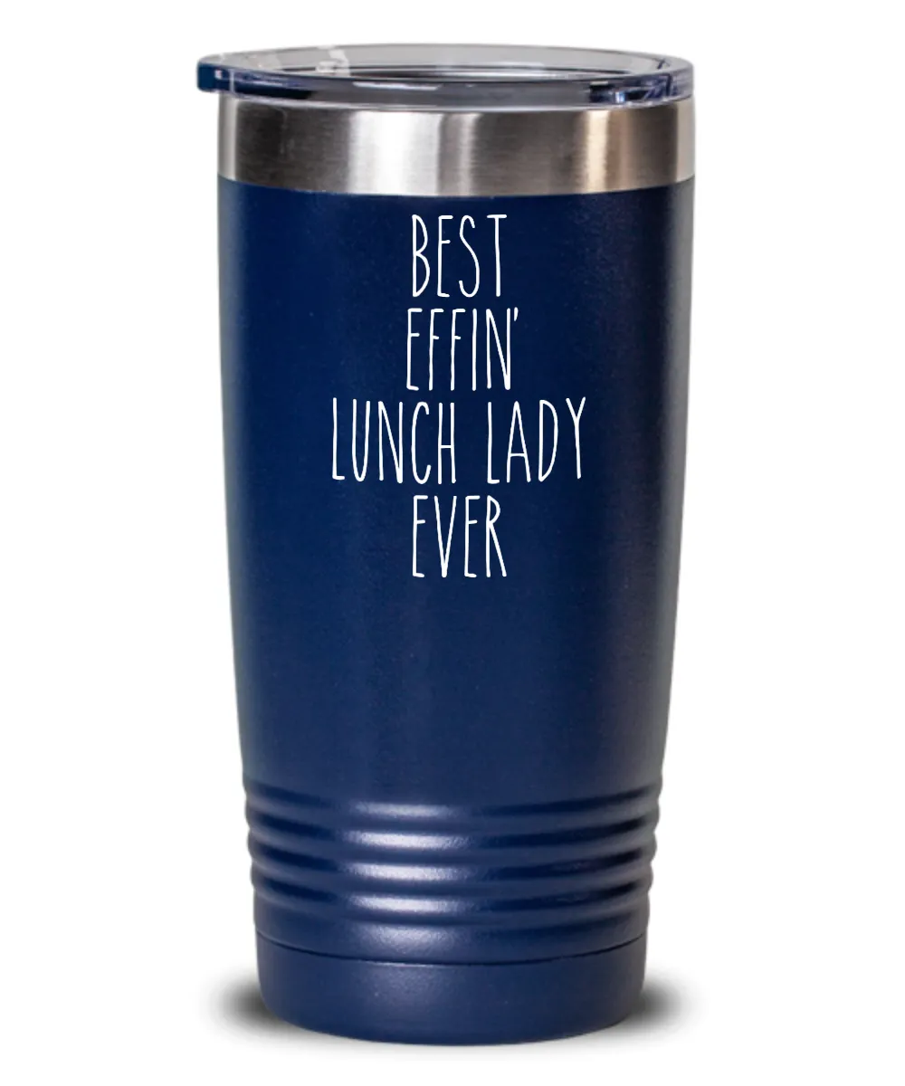 Best Effin lunch lady Ever Insulated Drink Tumbler Travel Cup Funny Coworker Gifts