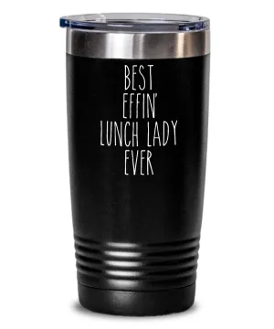 Best Effin lunch lady Ever Insulated Drink Tumbler Travel Cup Funny Coworker Gifts