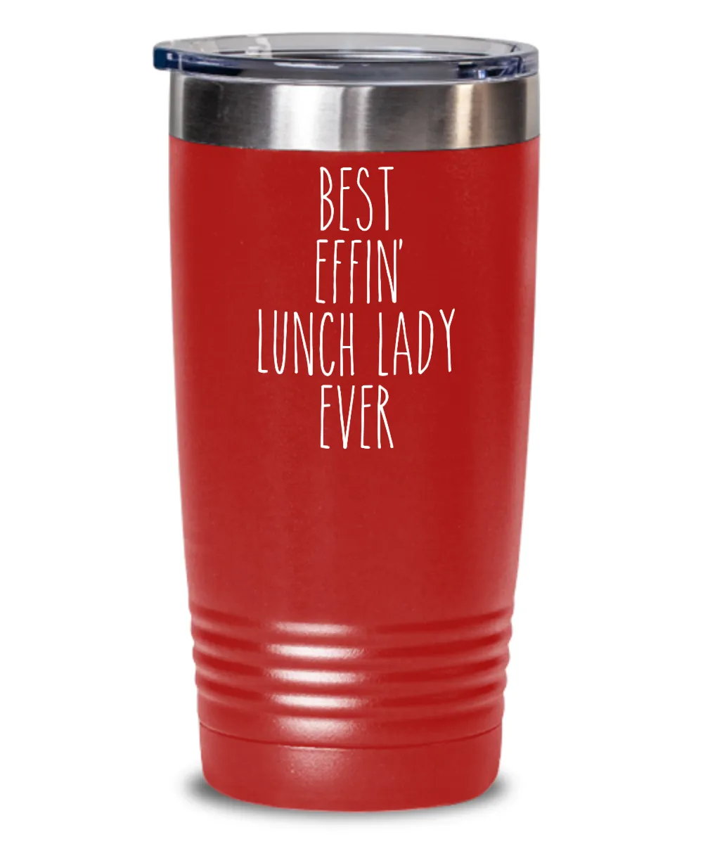 Best Effin lunch lady Ever Insulated Drink Tumbler Travel Cup Funny Coworker Gifts