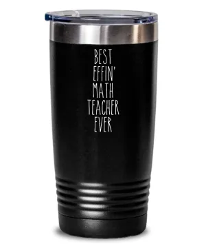 Best Effin Math teacher Ever Insulated Drink Tumbler Travel Cup Funny Coworker Gifts