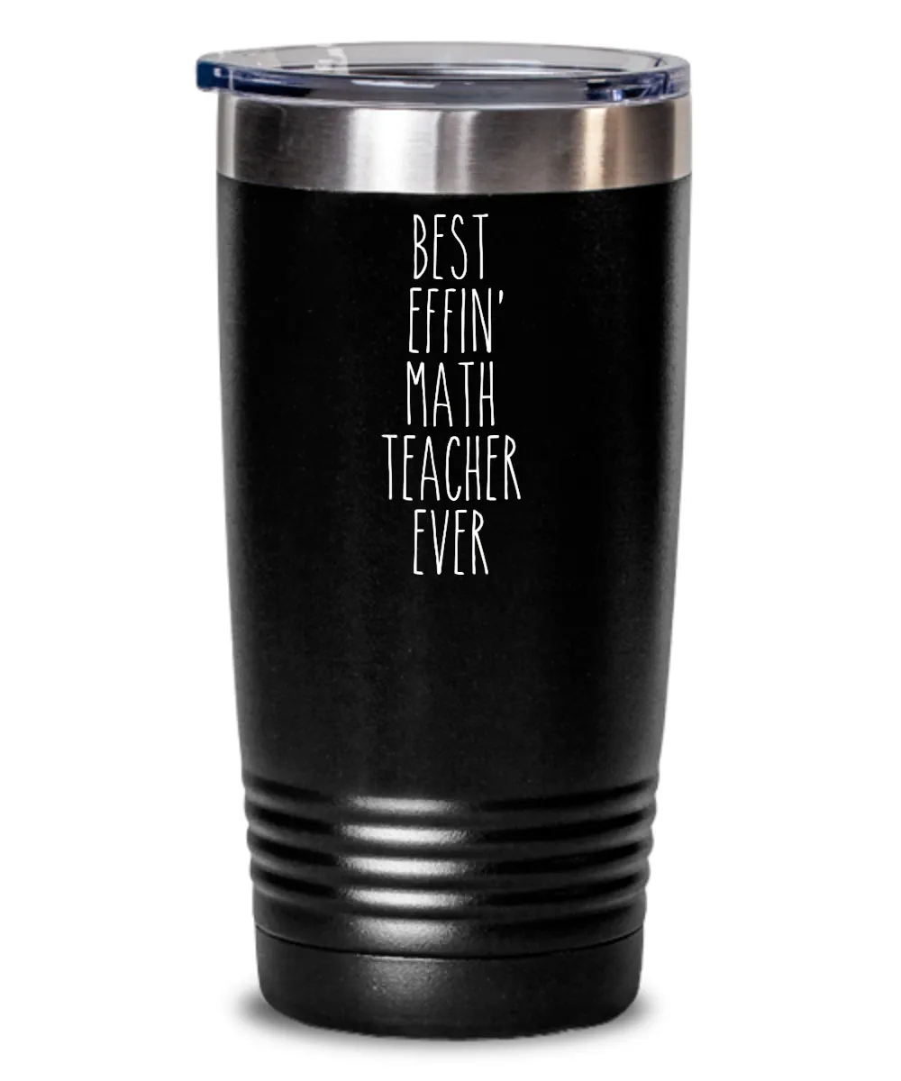 Best Effin Math teacher Ever Insulated Drink Tumbler Travel Cup Funny Coworker Gifts