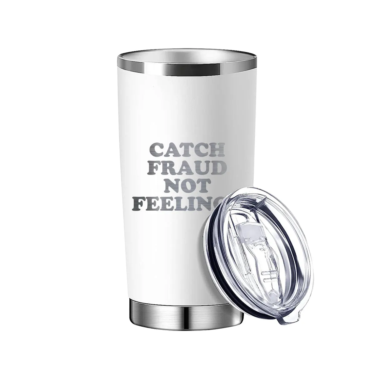 Catch Fraud Not Feelings Tumbler