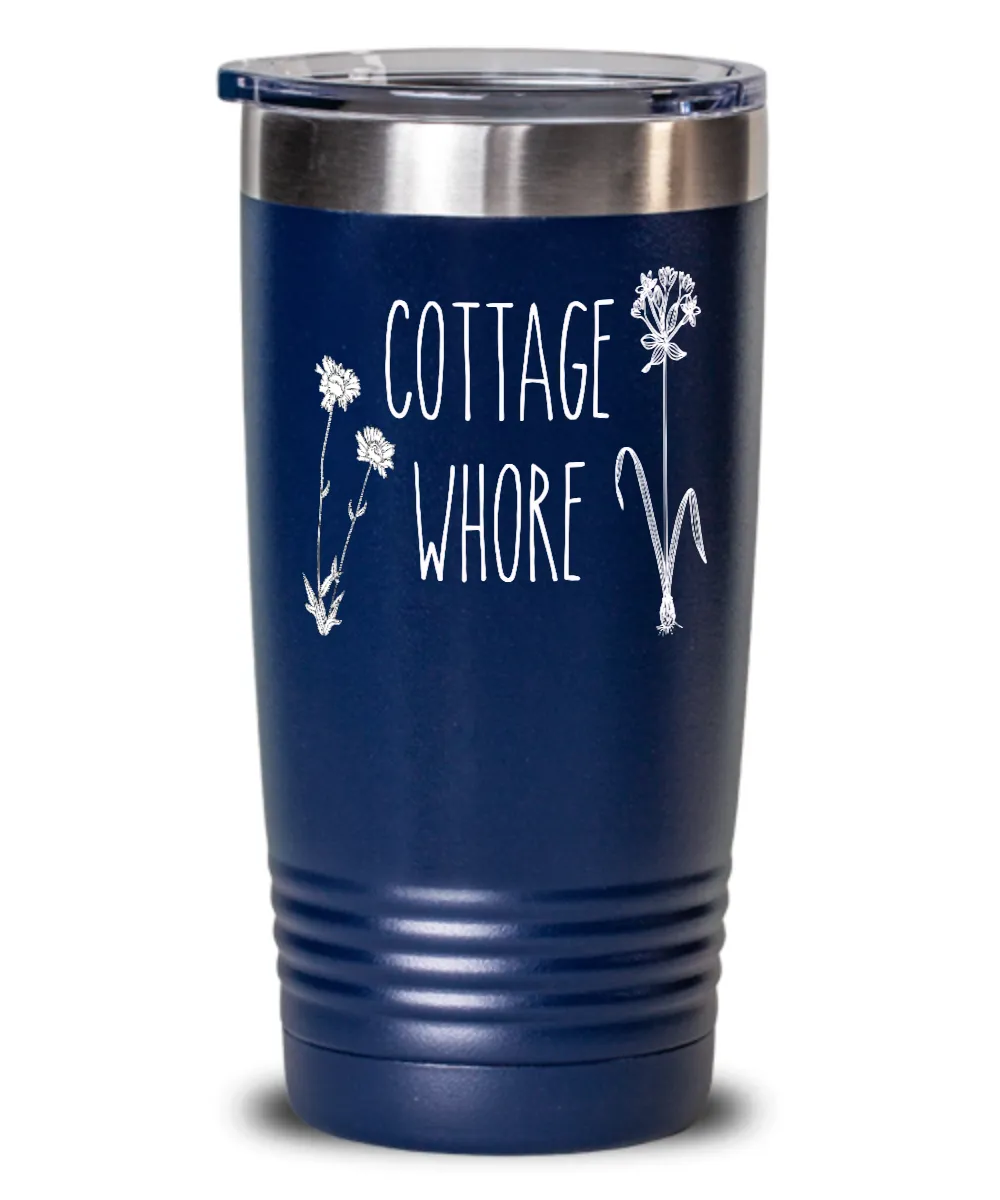 Cottage Whore Insulated Drink Tumbler Travel Cup Funny Gift