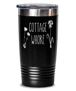 Cottage Whore Insulated Drink Tumbler Travel Cup Funny Gift