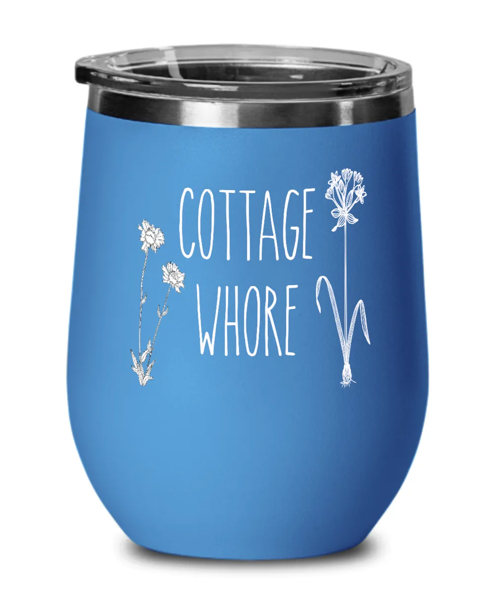 Cottage Whore Insulated Wine Tumbler 12oz Travel Cup Funny Gift