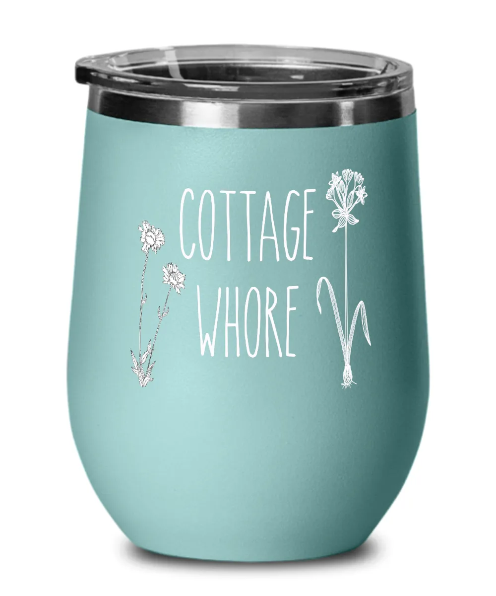 Cottage Whore Insulated Wine Tumbler 12oz Travel Cup Funny Gift