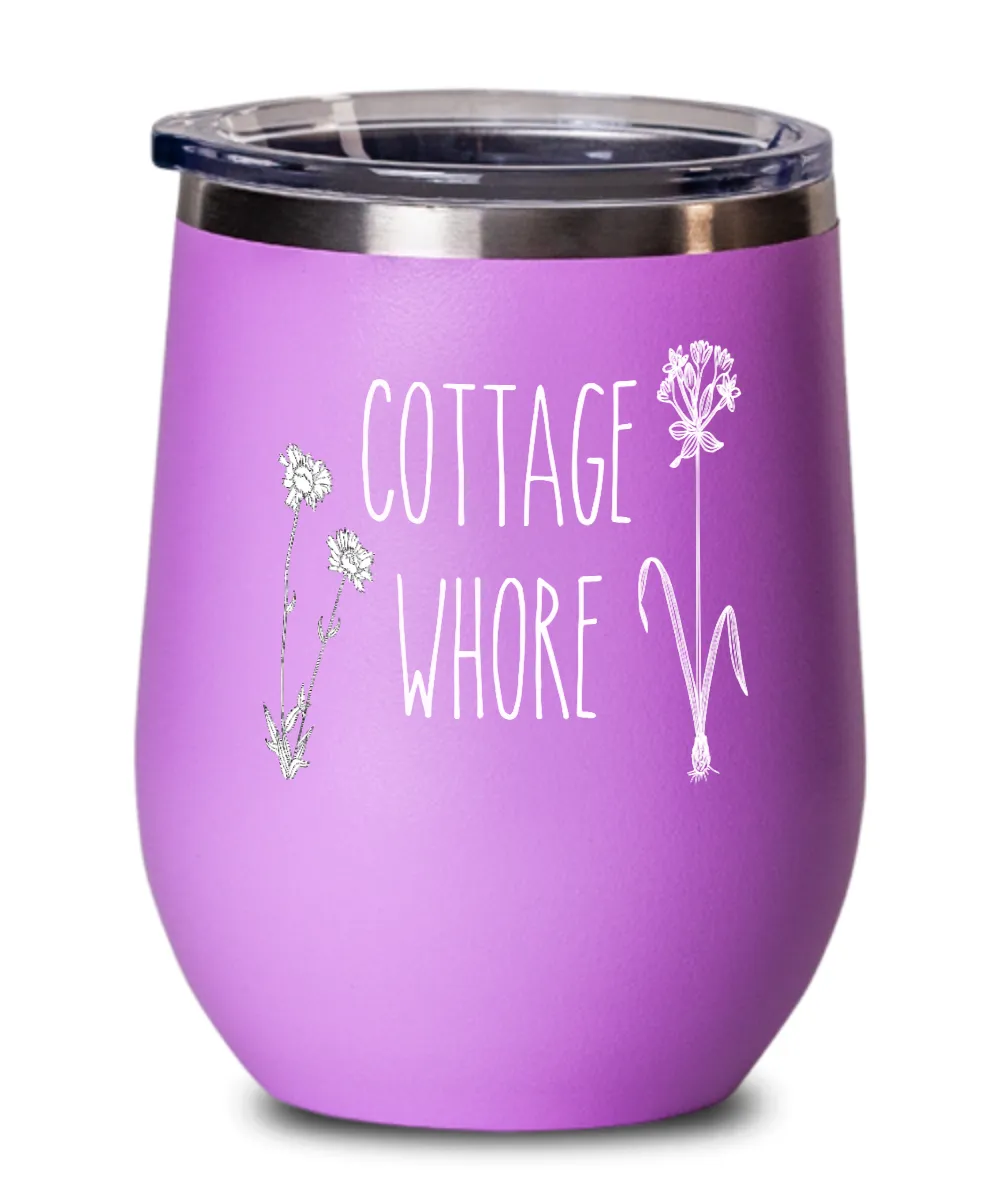 Cottage Whore Insulated Wine Tumbler 12oz Travel Cup Funny Gift