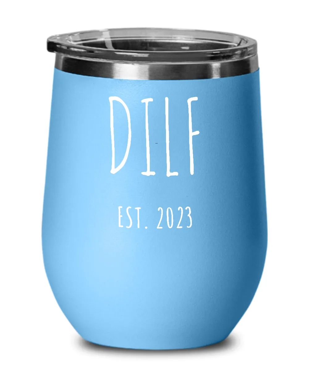 DILF 2023 Insulated Wine Tumbler 12oz Travel Cup Funny Gift
