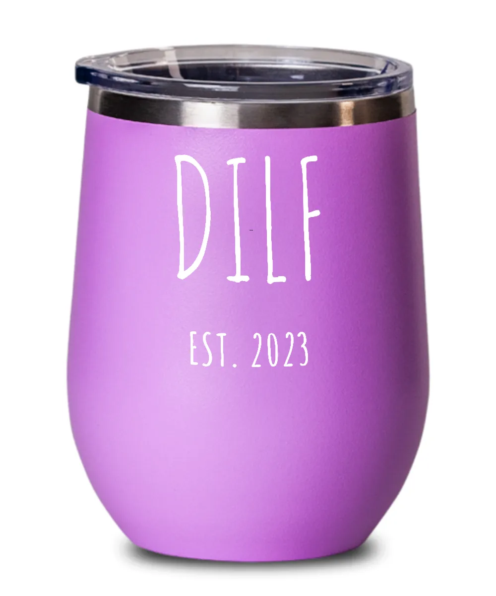 DILF 2023 Insulated Wine Tumbler 12oz Travel Cup Funny Gift