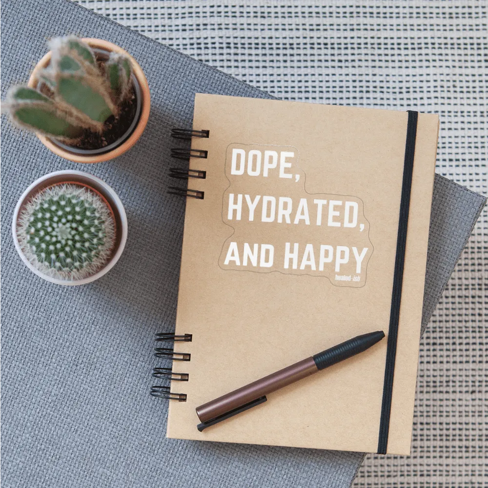 Dope, Hydrated & Happy Sticker