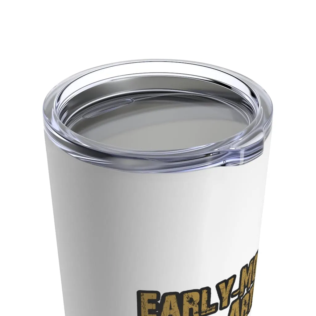 Early Morning Artillery Tumbler 20oz