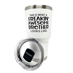 Freakin' Awesome Brother 30 oz  White Tumbler for Brothers