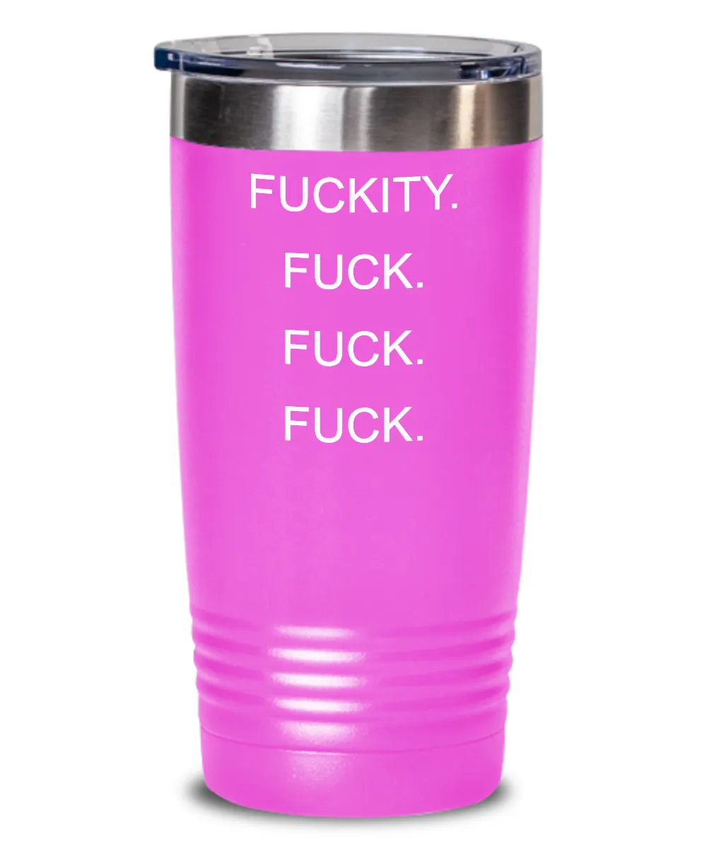 Fuckity Fuck Fuck Fuck Insulated Drink Tumbler Travel Cup Funny Gift