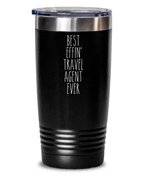 Gift For Travel Agent Best Effin' Travel Agent Ever Insulated Drink Tumbler Travel Cup Funny Coworker Gifts