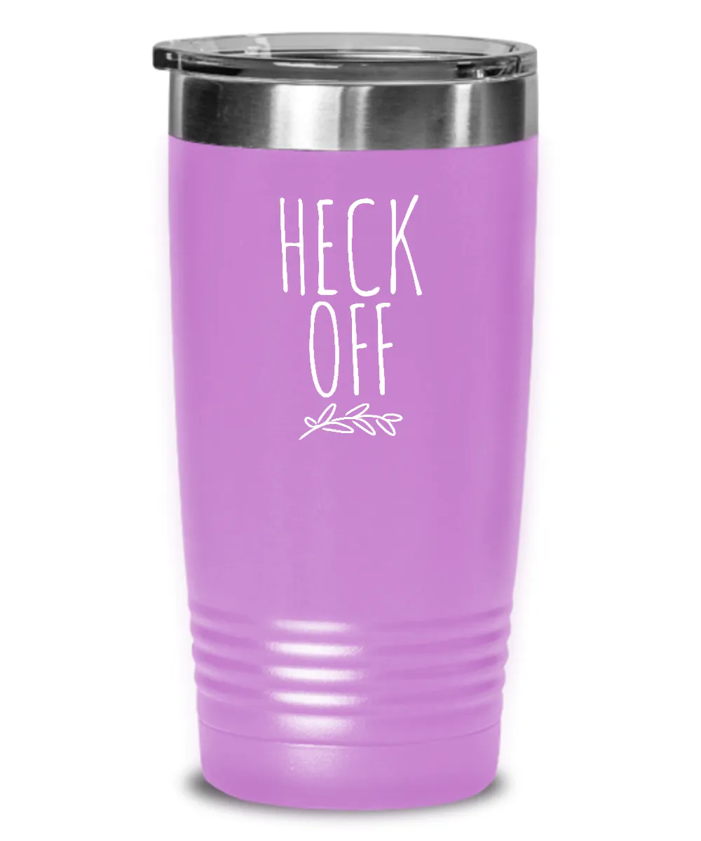 Heck Off Insulated Drink Tumbler Travel Cup Funny Coworker Gifts
