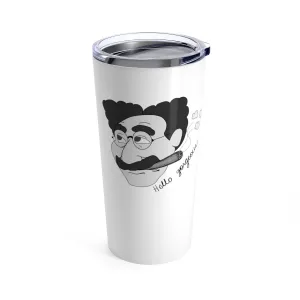 Hello Gorgeous Tumbler 20oz