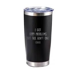 I Got 1099 Problems But Tax Ain't One Tumbler
