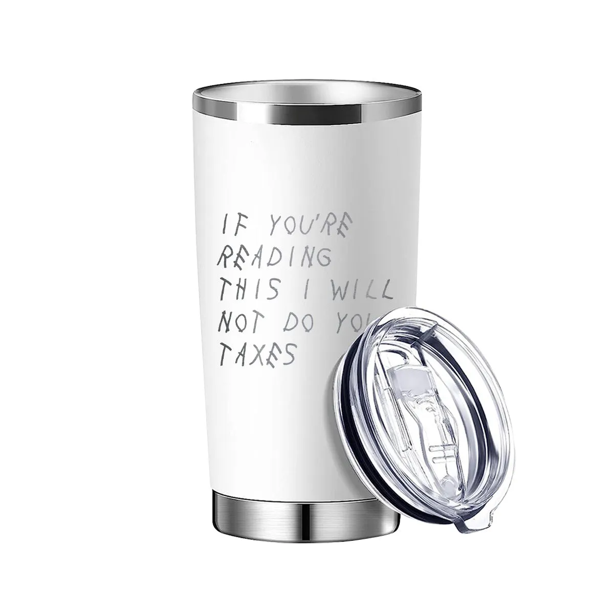If You're Reading This I Will Not Do Your Taxes Tumbler
