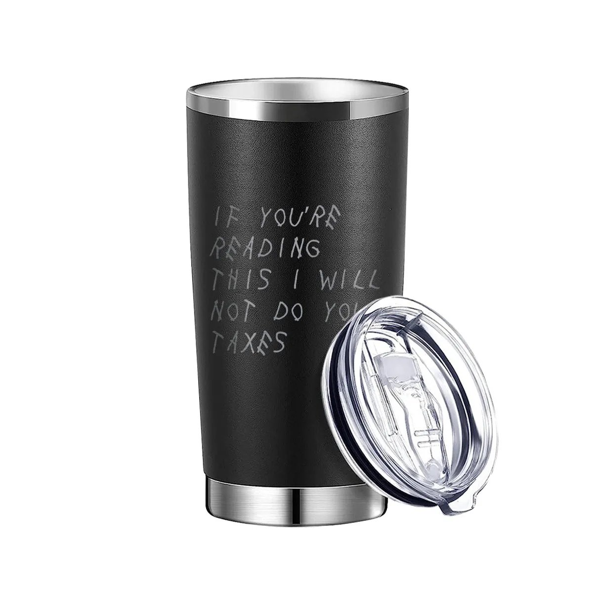 If You're Reading This I Will Not Do Your Taxes Tumbler