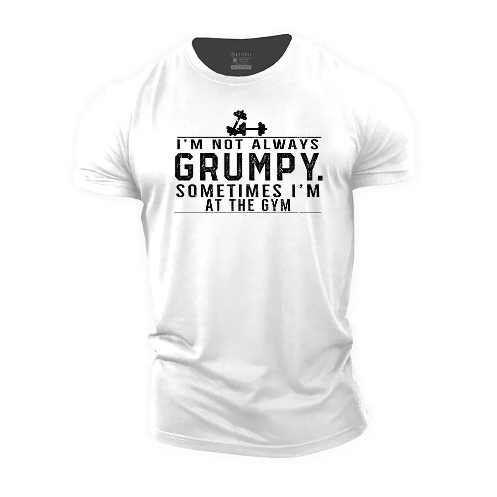 I'm Not Always Grumpy Cotton T-Shirt