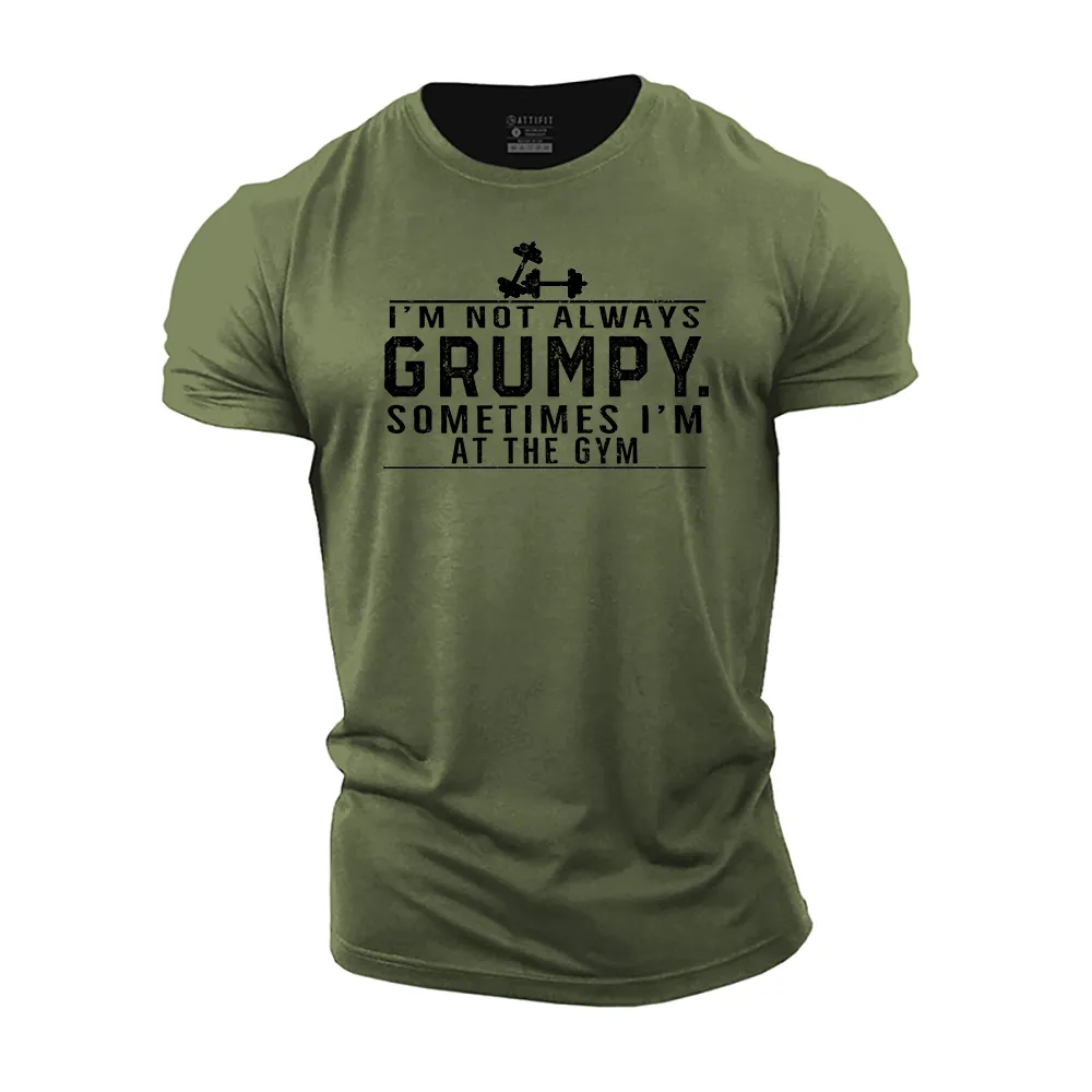 I'm Not Always Grumpy Cotton T-Shirt
