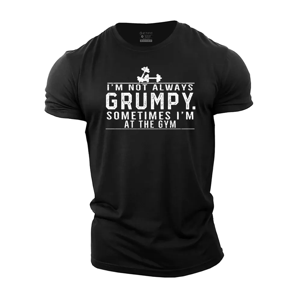 I'm Not Always Grumpy Cotton T-Shirt