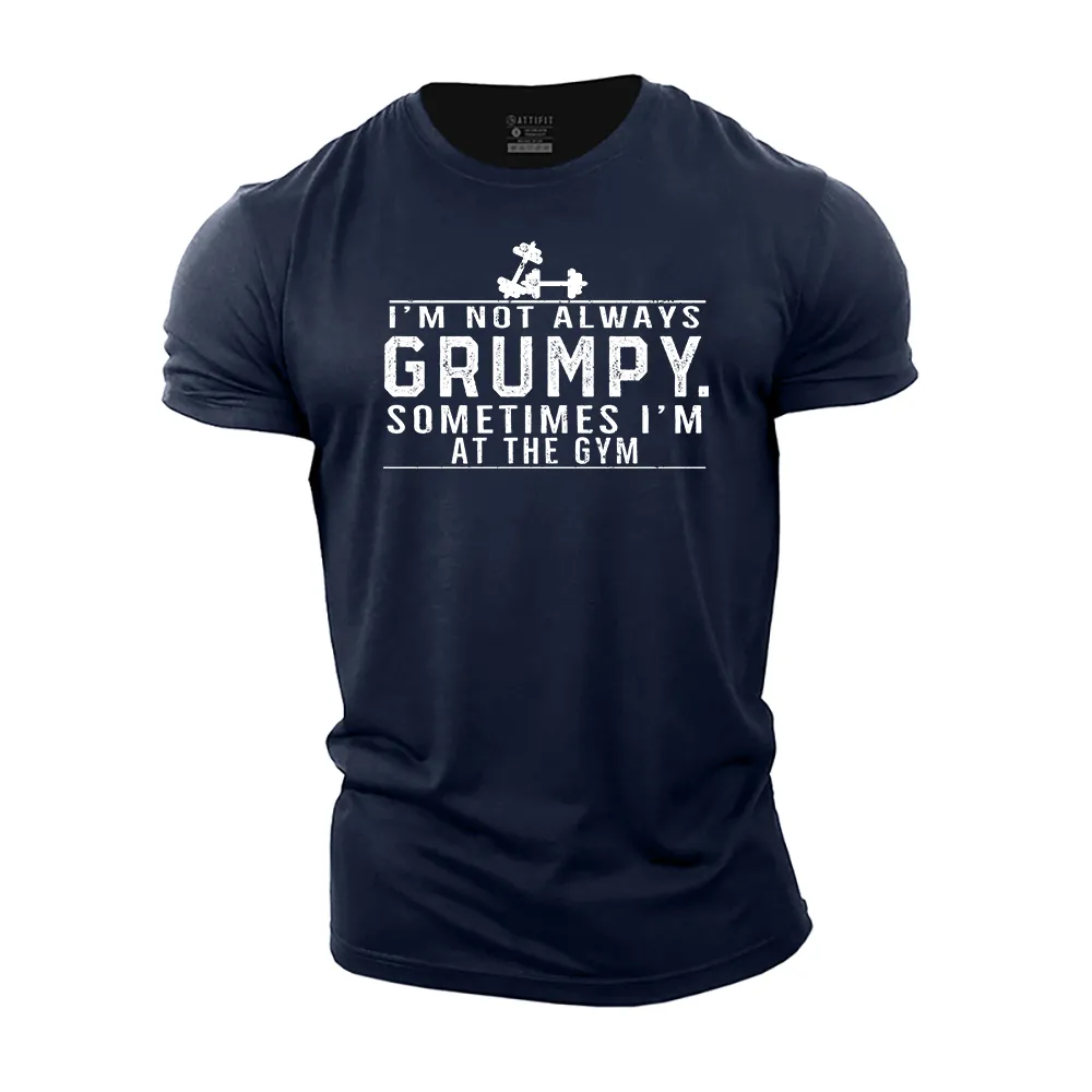 I'm Not Always Grumpy Cotton T-Shirt