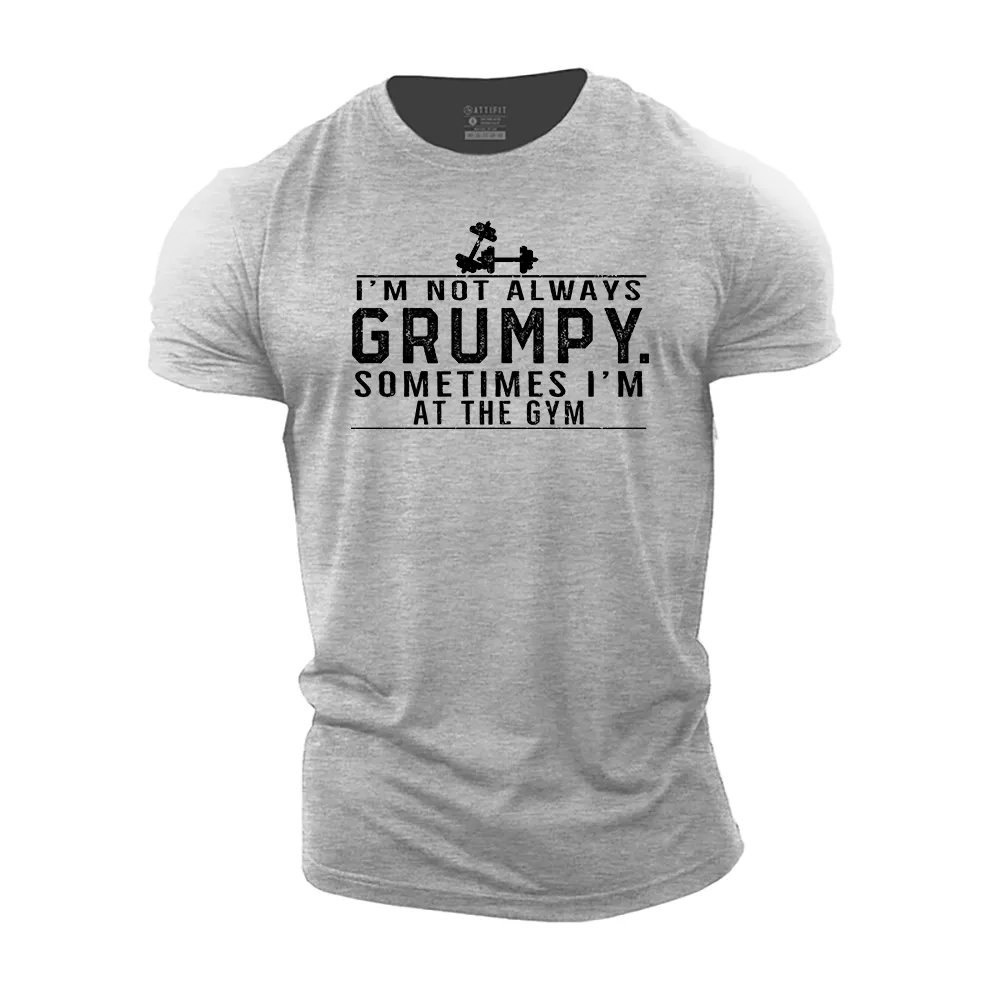 I'm Not Always Grumpy Cotton T-Shirt