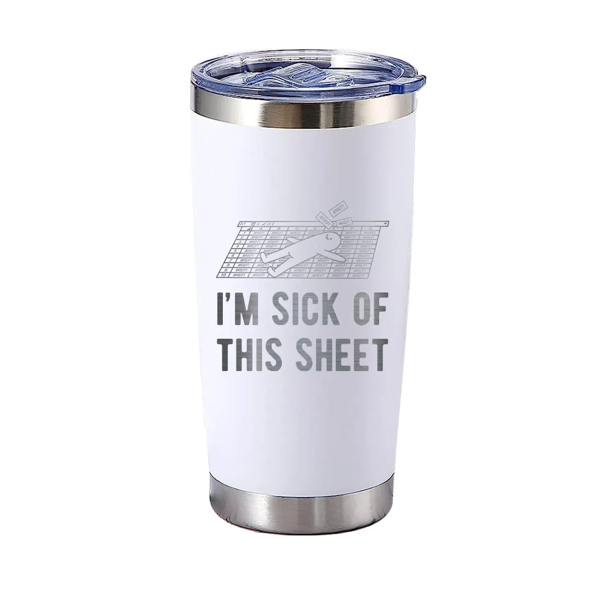 I'm Sick of this Sheet Tumbler