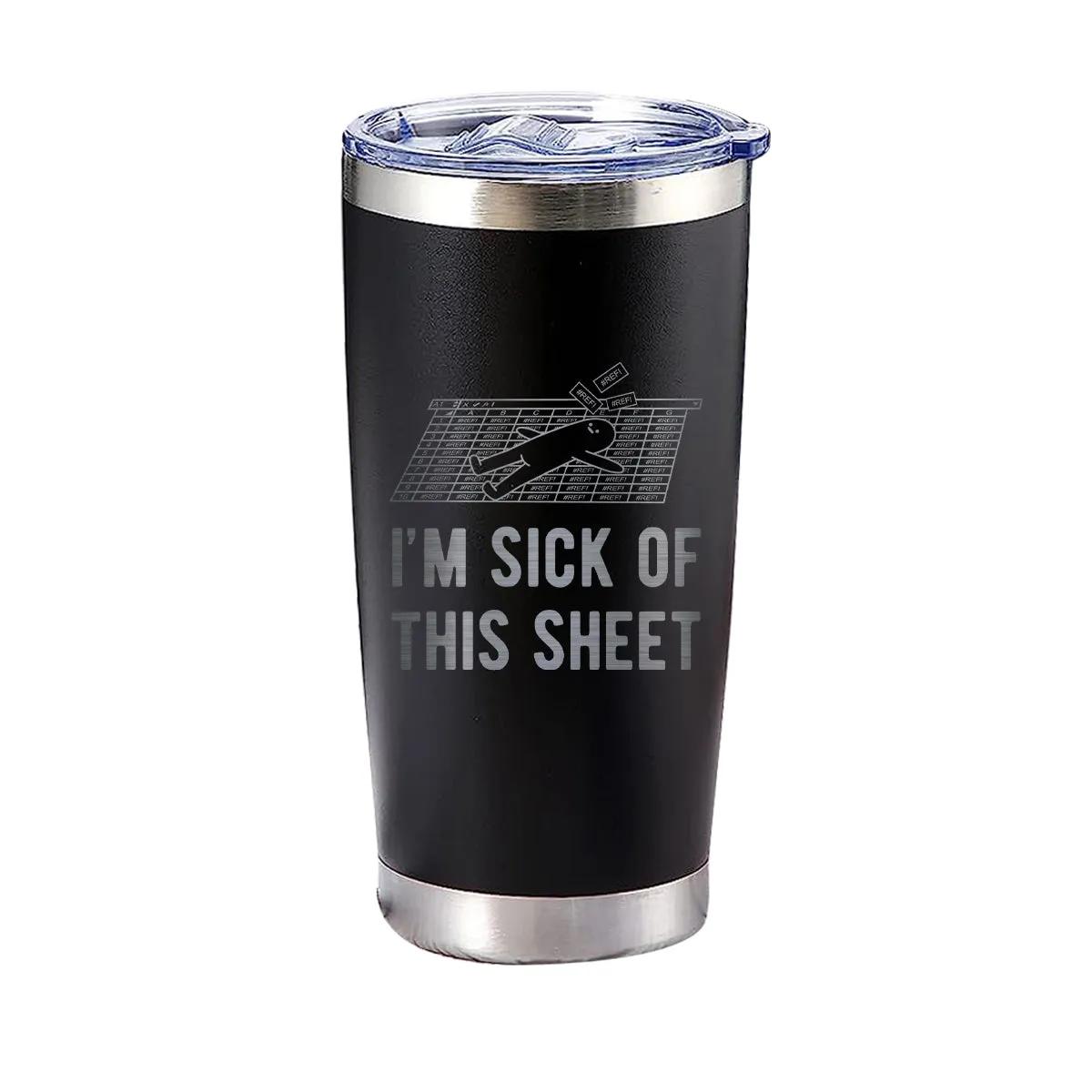 I'm Sick of this Sheet Tumbler