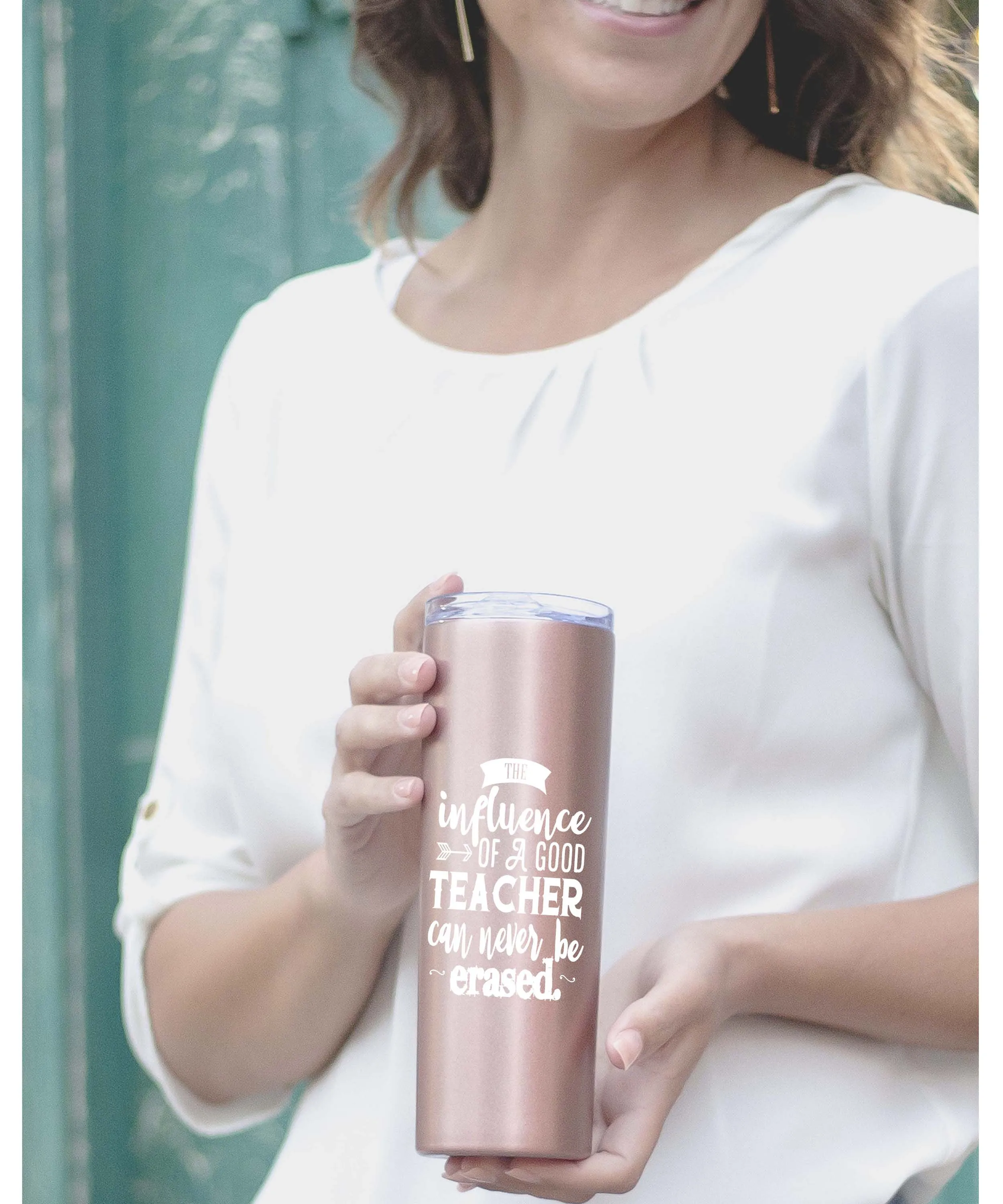 Influence of a Good Teacher Can Never Be Erased 20 oz Rose Gold Skinny Tumbler for Teachers
