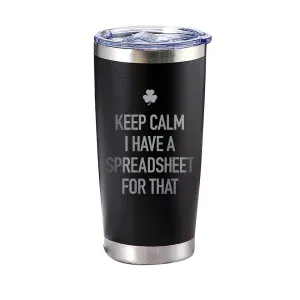 Keep Calm I Have a Spreadsheet For That Tumbler