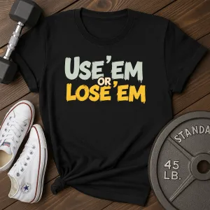 Lose Em T-Shirt