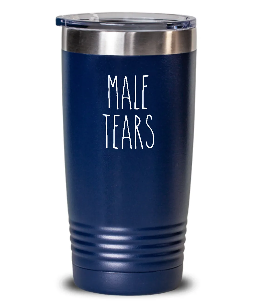 Male Tears Insulated Drink Tumbler Travel Cup Funny Coworker Gifts