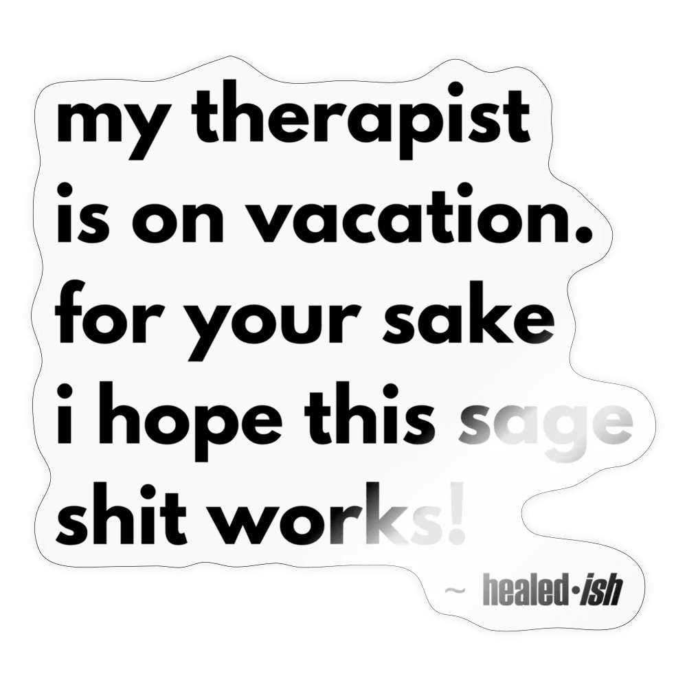 My Therapist Is On Vacation Sticker