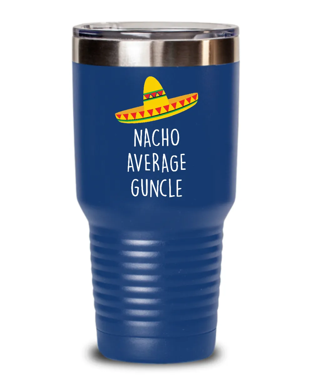 Nacho Average Guncle Insulated Drink Tumbler Travel Cup Funny Gift