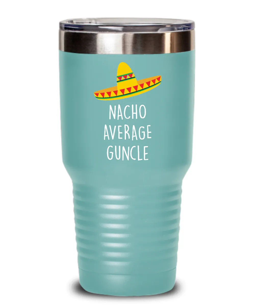 Nacho Average Guncle Insulated Drink Tumbler Travel Cup Funny Gift