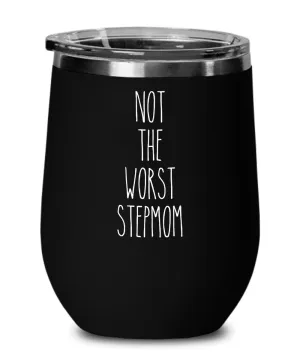 Not The Worst Stepmom Insulated Wine Tumbler 12oz Travel Cup Funny Coworker Gifts