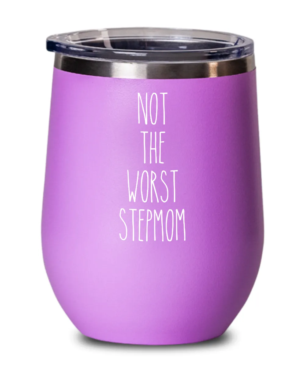 Not The Worst Stepmom Insulated Wine Tumbler 12oz Travel Cup Funny Coworker Gifts