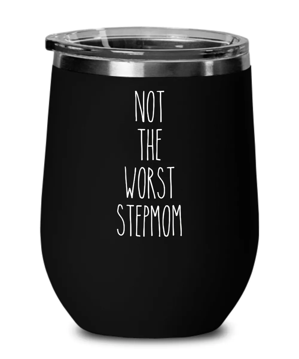 Not The Worst Stepmom Insulated Wine Tumbler 12oz Travel Cup Funny Coworker Gifts