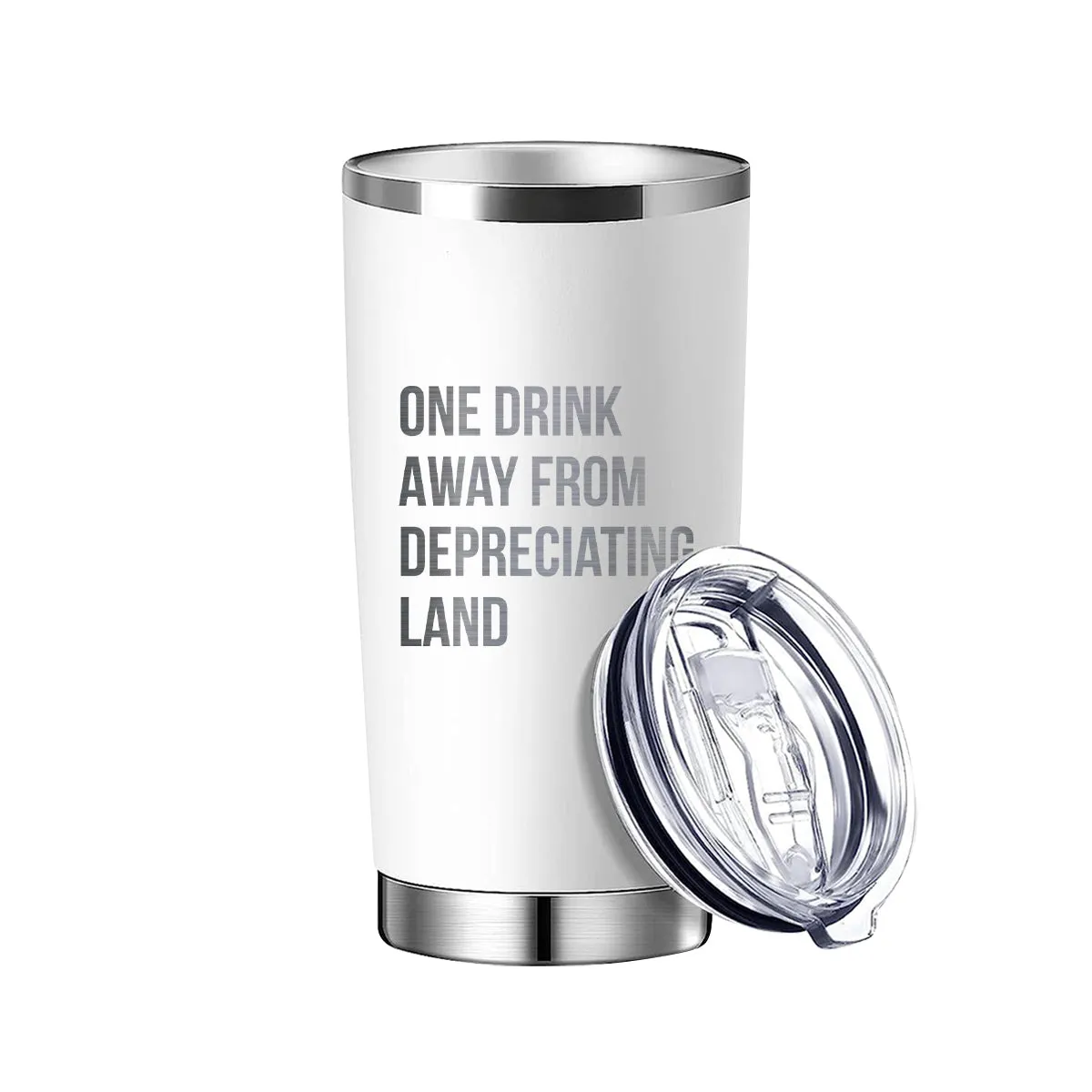One Drink Away From Depreciating Land Tumbler