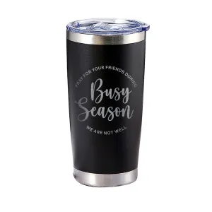 Pray For Your Friends During Busy Season Tumbler