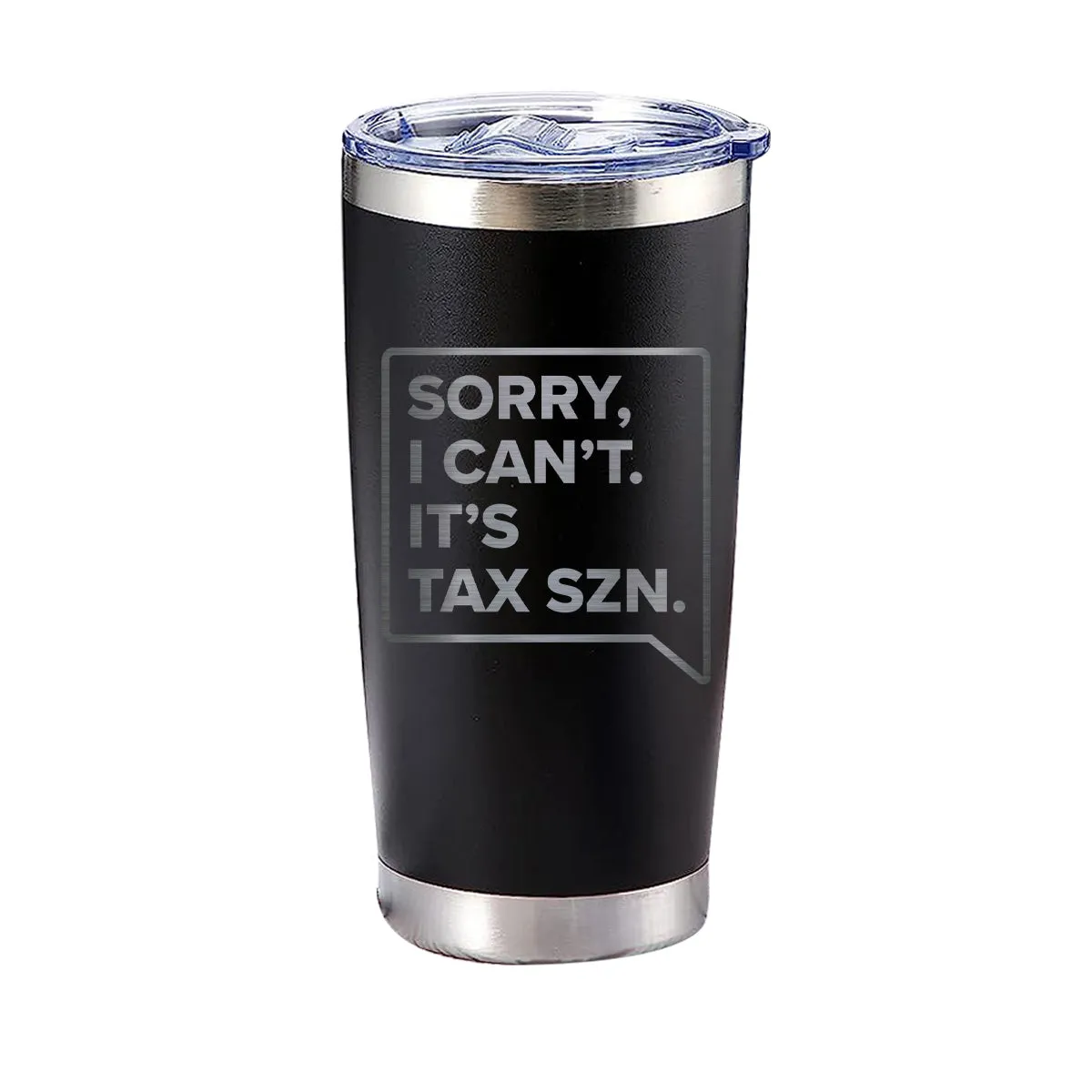 Sorry I Can't It's Tax Szn Tumbler