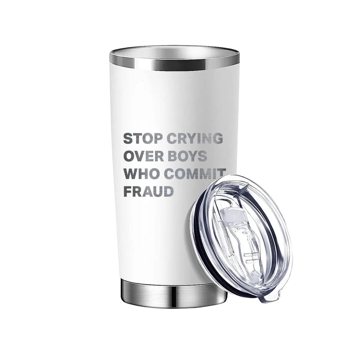 Stop Crying Over Boys Who Commit Fraud Tumbler