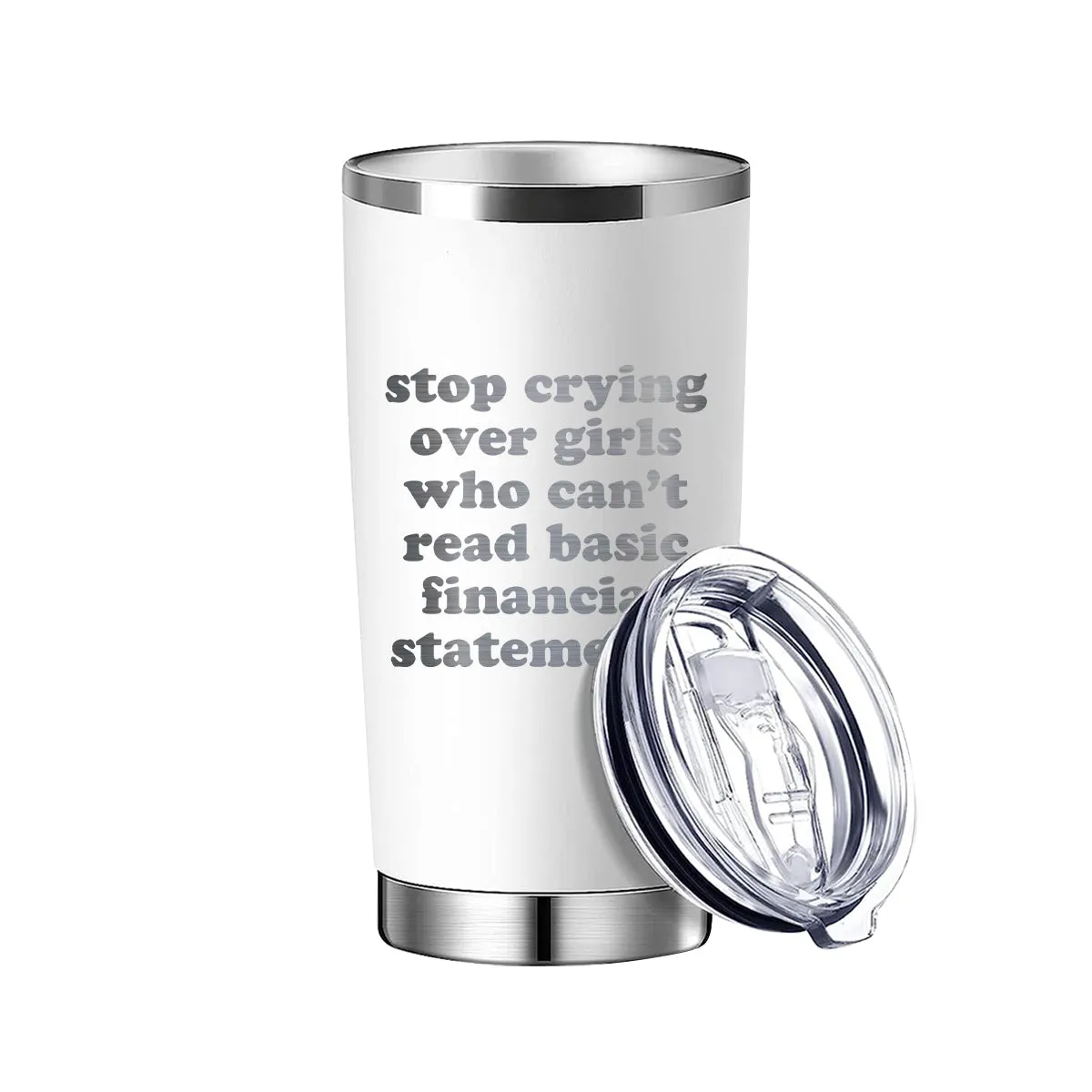 Stop Crying Over Girls Who Can't Read Basic Financial Statements Tumbler