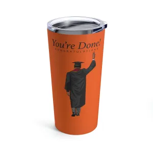 You're Done! MG Tumbler